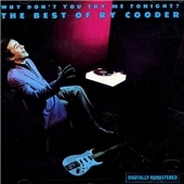 Why Don't You Try Me Tonight?-The Best Of Ry Cooder