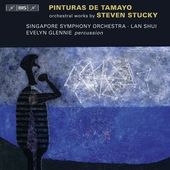 S.Stucky: Spirit Voices, Pinturas de Tamayo, Concerto for Orchestra No.2