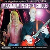 Maximum Perfect Circle : The Unautorised Biography Of (Interview)