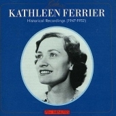 Kathleen Ferrier - Historical Recordings 1947-1952