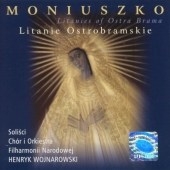Moniuszko: Litanies of Ostra Brama:Henryk Wojnarowski(cond)/Warsaw Philharmonic Orchestra and Chorus/etc Moniuszko: Litanies of Ostra Brama:Henryk Wojnarowski(cond)/Warsaw Philharmonic Orchestra and Chorus/etc