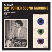 The Story of Roy Porter Sound Machine 1971-1975 The Story of Roy Porter Sound Machine 1971-1975