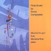 Flute Music by Swiss Composers / Maurice Heugen, Marianne Boer Flute Music by Swiss Composers / Maurice Heugen, Marianne Boer