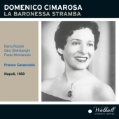 Cimarosa: La Baronessa Stramba / Franco Caracciolo, Orchestra Alessandro Scarlatti di Napoli della RAI, Elena Rizzieri, etc
