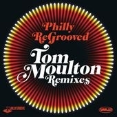 Philly Re-Grooved : Tom Moulton Remixes Philly Re-Grooved : Tom Moulton Remixes