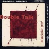 Double Talk -Contemporary Japanese MusicFM.Matsunaga/Maki Ishi/S.Ohmae/etcFGudula Rosa(bfl)/Makiko Goto(koto)[CD21005]