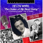 Helen Ward/The Queen of Big Band Swing A Centenary Tribute-Her 27 finest 1935-1943[RTR4222]