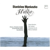 Moniuszko: Halka / Ewa Michnik, Wroclaw Opera Orchestra & Chorus, Tatiana Borodina, etc Moniuszko: Halka / Ewa Michnik, Wroclaw Opera Orchestra & Chorus, Tatiana Borodina, etc