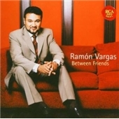 Between Friends -Bizet/Rossini/Donizetti/etc:Ramon Vargas(T)/Vjeksolav Sutej(cond)/Milan Symphony Orchestra "Guiseppe Verdi"/etc Between Friends -Bizet/Rossini/Donizetti/etc:Ramon Vargas(T)/Vjeksolav Sutej(cond)/Milan Symphony Orchestra "Guiseppe Verdi"/etc