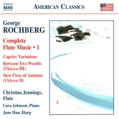 George Rochberg: Complete Flute Music, Vol. 1
