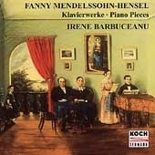 Fanny Mendelssohn-Hensel: Piano Pieces / Irene Barbuceanu Fanny Mendelssohn-Hensel: Piano Pieces / Irene Barbuceanu