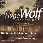 Wolf: The Choruses;  Cornelius: Requiem / Uwe Gronostay