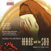 PYLKKAENEN:MARE AND HER SON:HANNU LINTU(cond)/ESTONIAN NATIONAL OPERA ORCHESTRA & CHORUS/KIRSI TIIHONEN(S)/ETC PYLKKAENEN:MARE AND HER SON:HANNU LINTU(cond)/ESTONIAN NATIONAL OPERA ORCHESTRA & CHORUS/KIRSI TIIHONEN(S)/ETC
