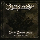 Rhapsody Of Fire/Live In Canada 2005 : The Dark Secret ［CD+DVD］