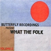 What The Folk Vol.2 (Butterfly Recordings Present) [Digipak]