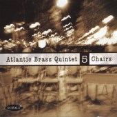 5 Chairs / Atlantic Brass Quintet