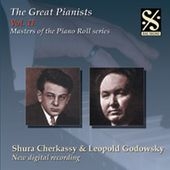 The Great Pianists Vol.11 - Shura Cherkassy & Leopold Godowsky