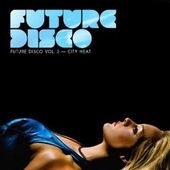 Future Disco Vol.3 : City Heat＜限定盤＞
