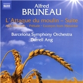 Alfred Bruneau: L'Attaque du moulin Suite; Nais Micoulin Prelude