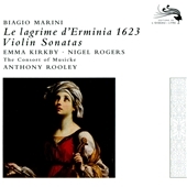B.Marini : Le Lagrime d'Erminia 1623, Sinfonia No.5, No.2, Violin Sonatas No.1-No.4, etc (1978) / Anthony Rooley(cond), Consort of Musicke, Emma Kirkby(S), etc