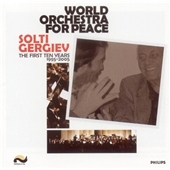 World Orchestra For Peace: The First Ten Years, 1995-2005 - Solti, Gergiev