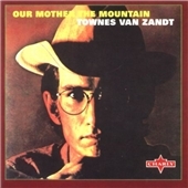 Townes Van Zandt/Our Mother The Mountain