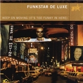 Keep On Moving (It's Too Funky In Here) (Mixed By Funkstar De Luxe)