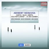 Reimann: Cantus, Ollea, Arietta, Solo for Clarinet, "... Ni Una Sombra"