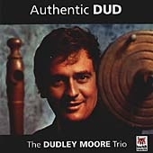 The Dudley Moore Trio/Authentic Dud Vol.1