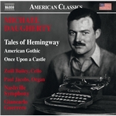 M.Daugherty: Tales of Hemingway, American Gothic, Once Upon a Castle