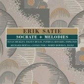 Satie:Socrate/Melodies:Richard Bernas(cond)/Music Projects London/Susan Bickley(S)/Eileen Hulse(S)/Patricia Rosario(S)/Robin Bowman(p) Satie:Socrate/Melodies:Richard Bernas(cond)/Music Projects London/Susan Bickley(S)/Eileen Hulse(S)/Patricia Rosario(S)/Robin Bowman(p)