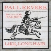 Paul Revere & The Raiders/Like Long Hair