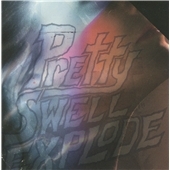 Pretty Swell Explode (US)