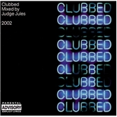 Clubbed 2002 (Mixed By Judge Jules) [ECD]