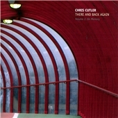Chris Cutler/There And Back Again[RERCC3]