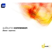 Guillaume Connesson: Athanor, Supernova / Jonathan Darlington(cond), Muchai Tang(cond), Orchestre National de France, Choeur de Radio France, Virginie Pesch(S), Nigel Smith(Br)