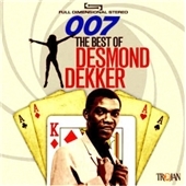 Desmond Dekker/007: The Best Of Desmond Dekker
