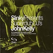 Slinky Presents Superclub DJ's (Mixed By John Kelly/30 Cutting Edge Club Anthems)