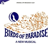 Birds Of Paradise: A New Musical Birds Of Paradise: A New Musical