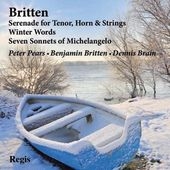 Britten: Serenade Op.31, Winter Words Op.52, Seven Sonnets of Michelangelo Op.22