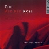 The Red Red Rose -R.Burns & S.Clarke, P.Urbani, B.Thurmoth, etc / David McGuiness(cond), Concerto Caledonia, Mhairi Lawson(S), etc