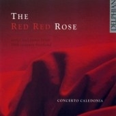 The Red Red Rose -R.Burns & S.Clarke, P.Urbani, B.Thurmoth, etc / David McGuiness(cond), Concerto Caledonia, Mhairi Lawson(S), etc The Red Red Rose -R.Burns & S.Clarke, P.Urbani, B.Thurmoth, etc / David McGuiness(cond), Concerto Caledonia, Mhairi Lawson(S), etc