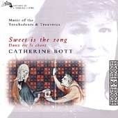 Sweet is the song - Troubadours & Trouv較es / Catherine Bott