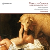 Weynacht Gesaenge - Advent and Christmas in Renaissance and Early Baroque