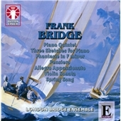 F.Bridge: Piano Quintet, Three Sketches, Phantasie, etc F.Bridge: Piano Quintet, Three Sketches, Phantasie, etc