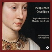 The Queenes Good Night - English Renaissance Music for Harp & Lute The Queenes Good Night - English Renaissance Music for Harp & Lute