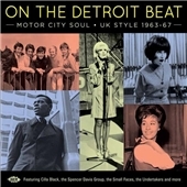 On the Detroit Beat: Motor City Soul UK Style 1963-1967