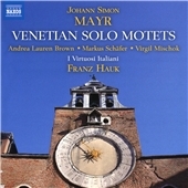 Johann Simon Mayr: Venetian Solo Motets