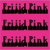 Frijid Pink Frijid Pink Frijid Pink