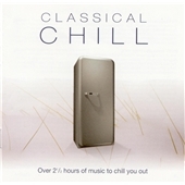 Classical Chill -Classical Music for Chilled Out Moods